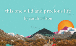 Book Club: this one wild and precious life